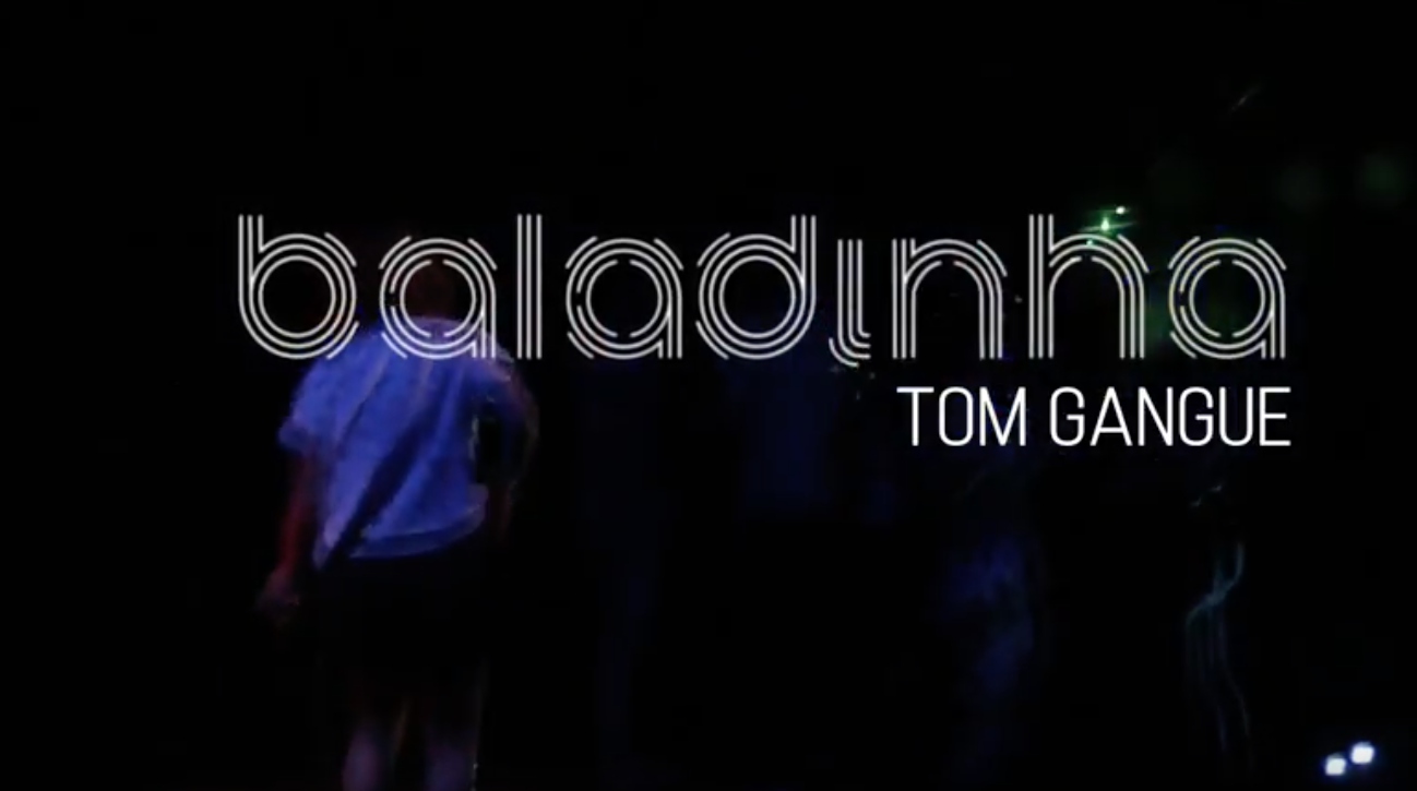 Tom Gangue lança clipe de Baladinha